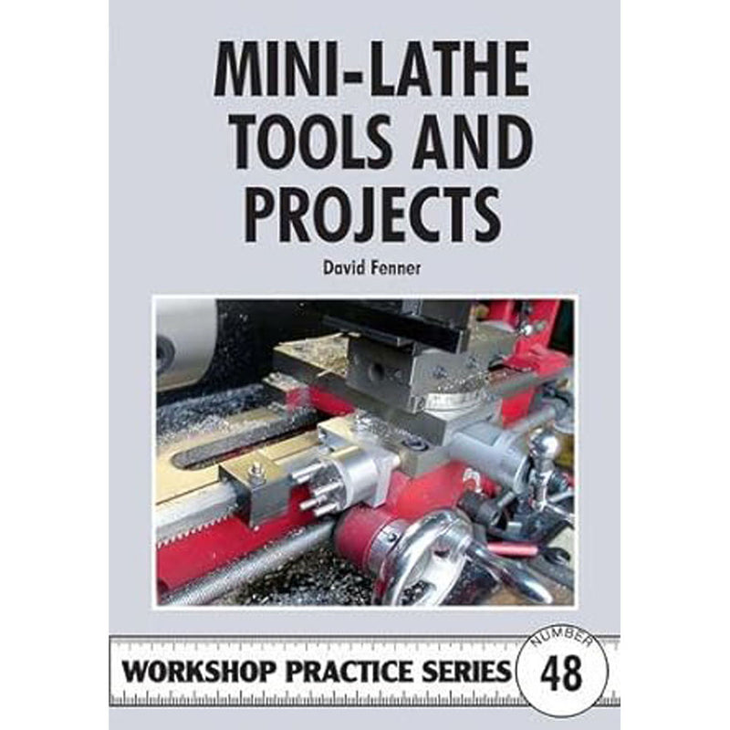 Mini-Lathe Tools and Projects by David Fenner