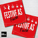Filthy Sentiments Festive As F*ck Card